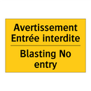 Avertissement Entrée interdite - Blasting No entry