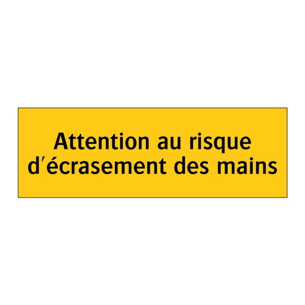 Attention au risque d'écrasement des mains