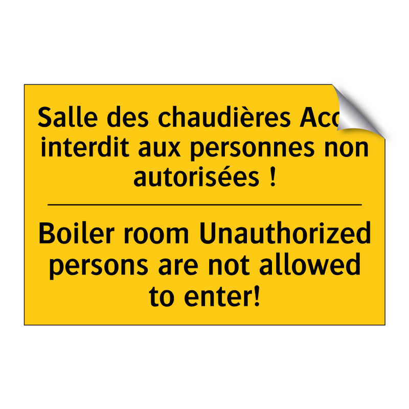 Salle des chaudières Accès interdit  /.../ - Boiler room Unauthorized persons  /.../