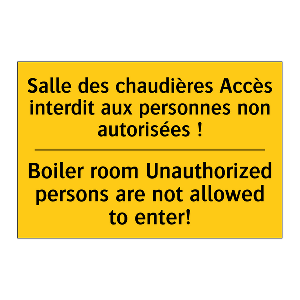 Salle des chaudières Accès interdit  /.../ - Boiler room Unauthorized persons  /.../