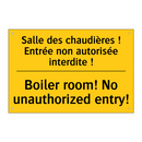 Salle des chaudières ! Entrée  /.../ - Boiler room! No unauthorized entry! /.../