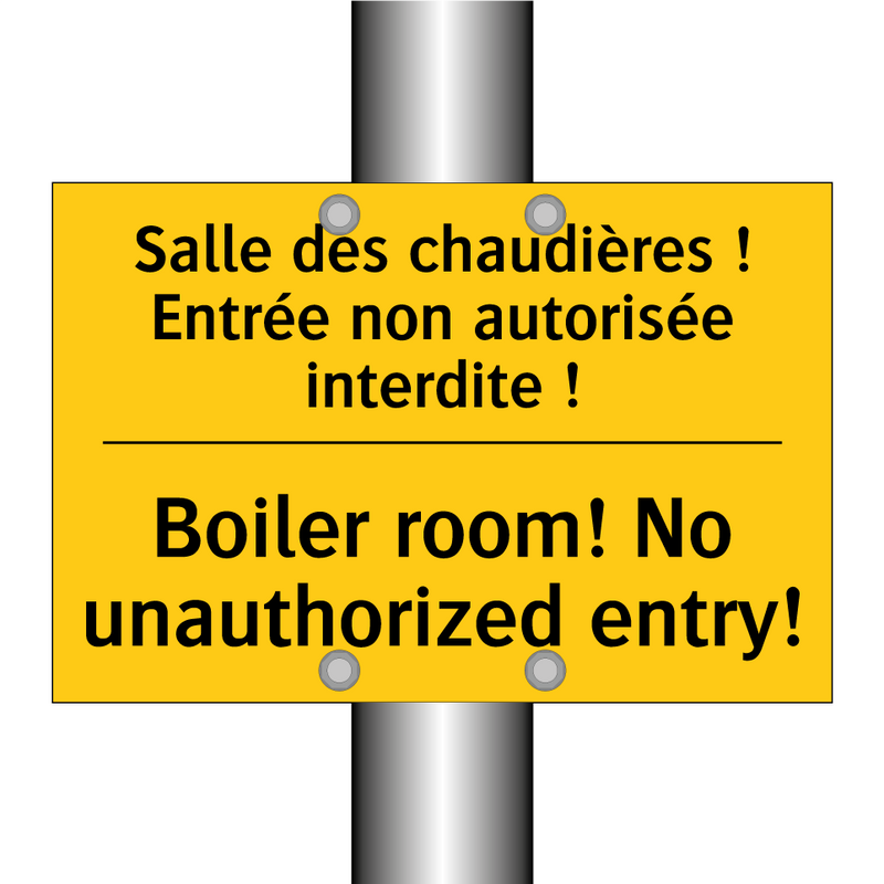 Salle des chaudières ! Entrée  /.../ - Boiler room! No unauthorized entry! /.../