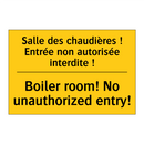 Salle des chaudières ! Entrée  /.../ - Boiler room! No unauthorized entry! /.../