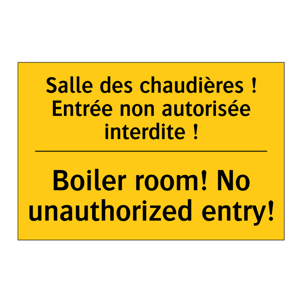 Salle des chaudières ! Entrée  /.../ - Boiler room! No unauthorized entry! /.../
