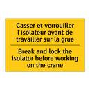 Casser et verrouiller l'isolateur  /.../ - Break and lock the isolator before  /.../