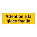 Attention à la glace fragile