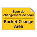 Zone de changement de seau - Bucket Change Area