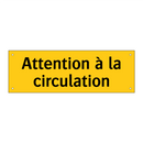Attention à la circulation