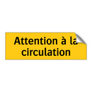 Attention à la circulation