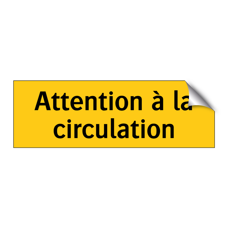 Attention à la circulation