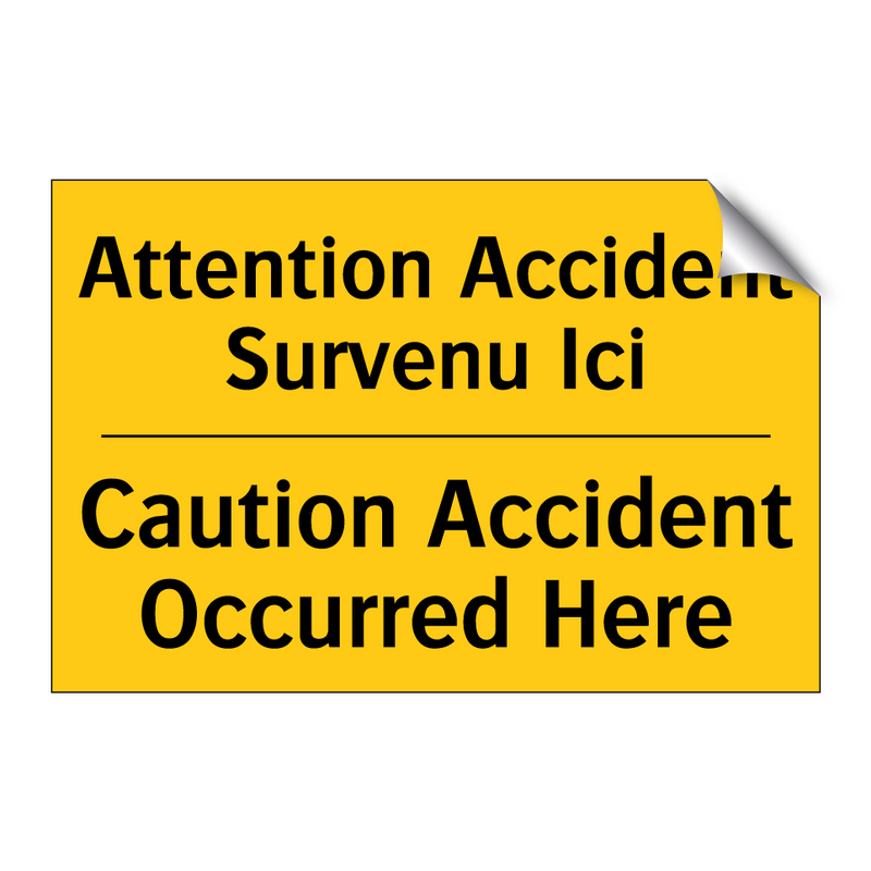 Attention Accident Survenu Ici - Caution Accident Occurred Here