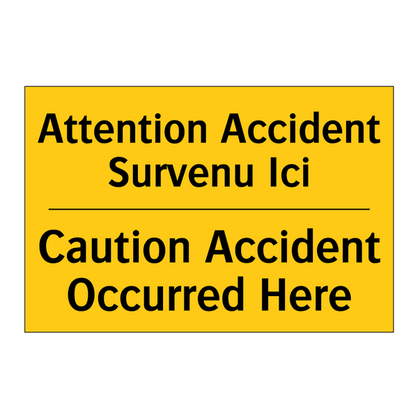 Attention Accident Survenu Ici - Caution Accident Occurred Here
