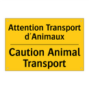 Attention Transport d'Animaux - Caution Animal Transport