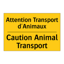 Attention Transport d'Animaux - Caution Animal Transport