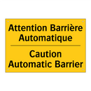 Attention Barrière Automatique - Caution Automatic Barrier