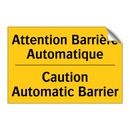 Attention Barrière Automatique - Caution Automatic Barrier