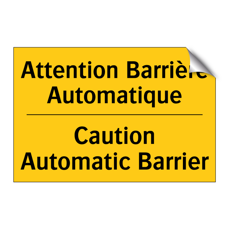 Attention Barrière Automatique - Caution Automatic Barrier