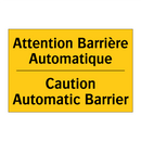 Attention Barrière Automatique - Caution Automatic Barrier