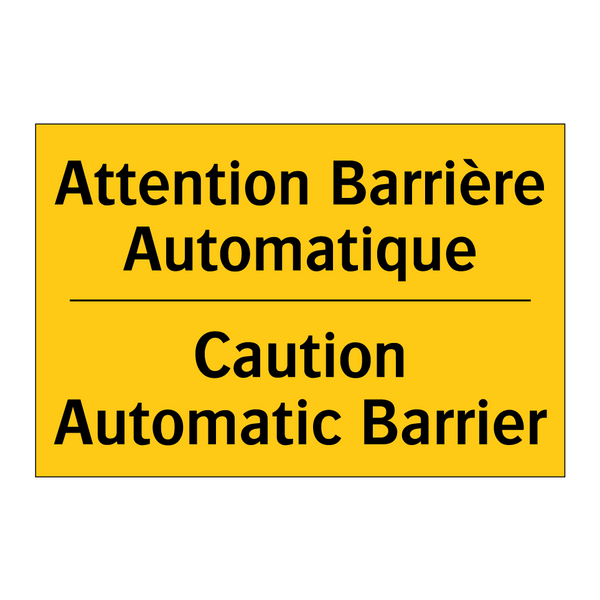 Attention Barrière Automatique - Caution Automatic Barrier