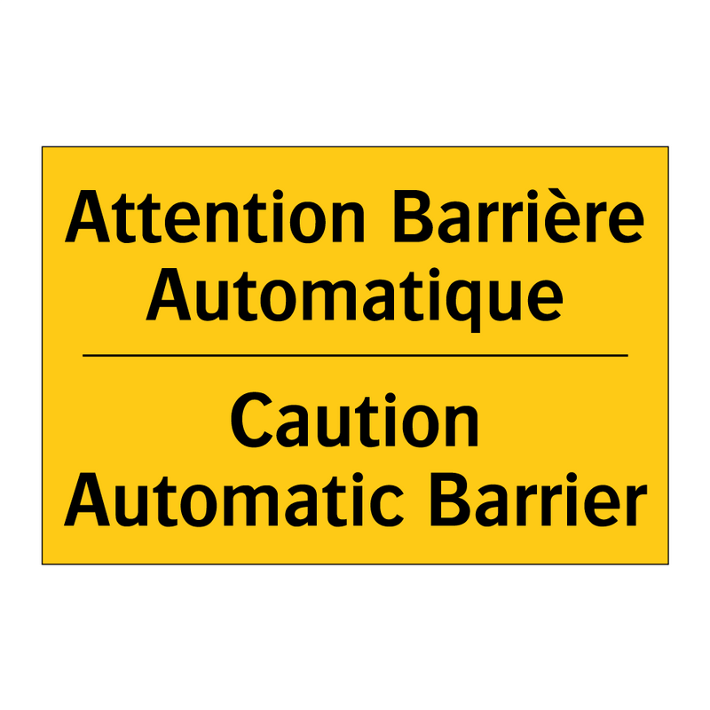 Attention Barrière Automatique - Caution Automatic Barrier