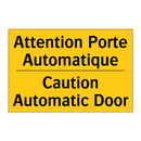 Attention Porte Automatique - Caution Automatic Door