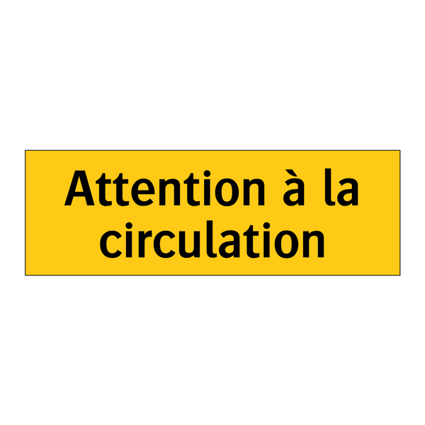 Attention à la circulation
