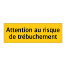 Attention au risque de trébuchement