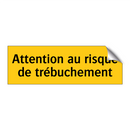 Attention au risque de trébuchement