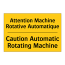 Attention Machine Rotative Automatique /.../ - Caution Automatic Rotating Machine /.../
