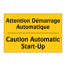Attention Démarrage Automatique /.../ - Caution Automatic Start-Up