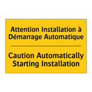 Attention Installation à Démarrage  /.../ - Caution Automatically Starting  /.../