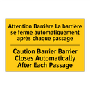 Attention Barrière La barrière  /.../ - Caution Barrier Barrier Closes  /.../