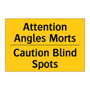 Attention Angles Morts - Caution Blind Spots