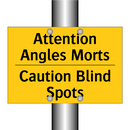 Attention Angles Morts - Caution Blind Spots