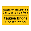 Attention Travaux de Construction  /.../ - Caution Bridge Construction