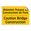 Attention Travaux de Construction  /.../ - Caution Bridge Construction