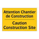 Attention Chantier de Construction /.../ - Caution Construction Site