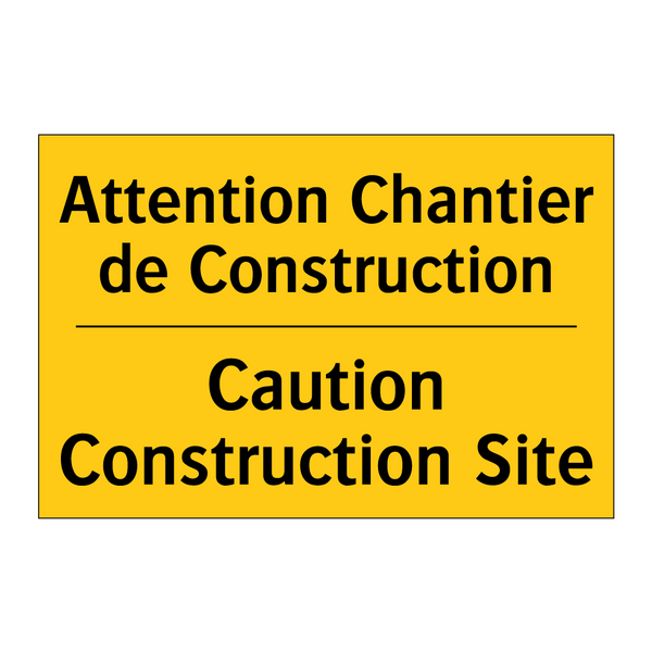 Attention Chantier de Construction /.../ - Caution Construction Site