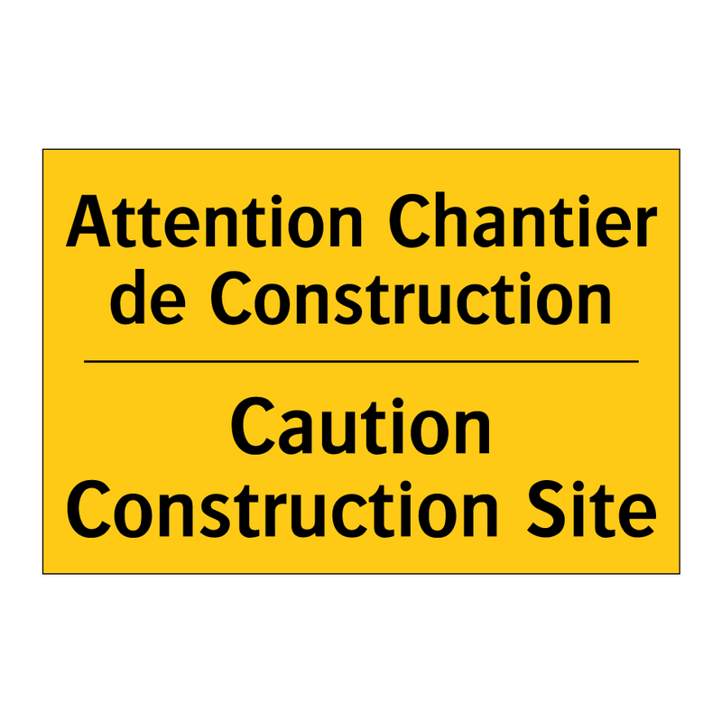 Attention Chantier de Construction /.../ - Caution Construction Site