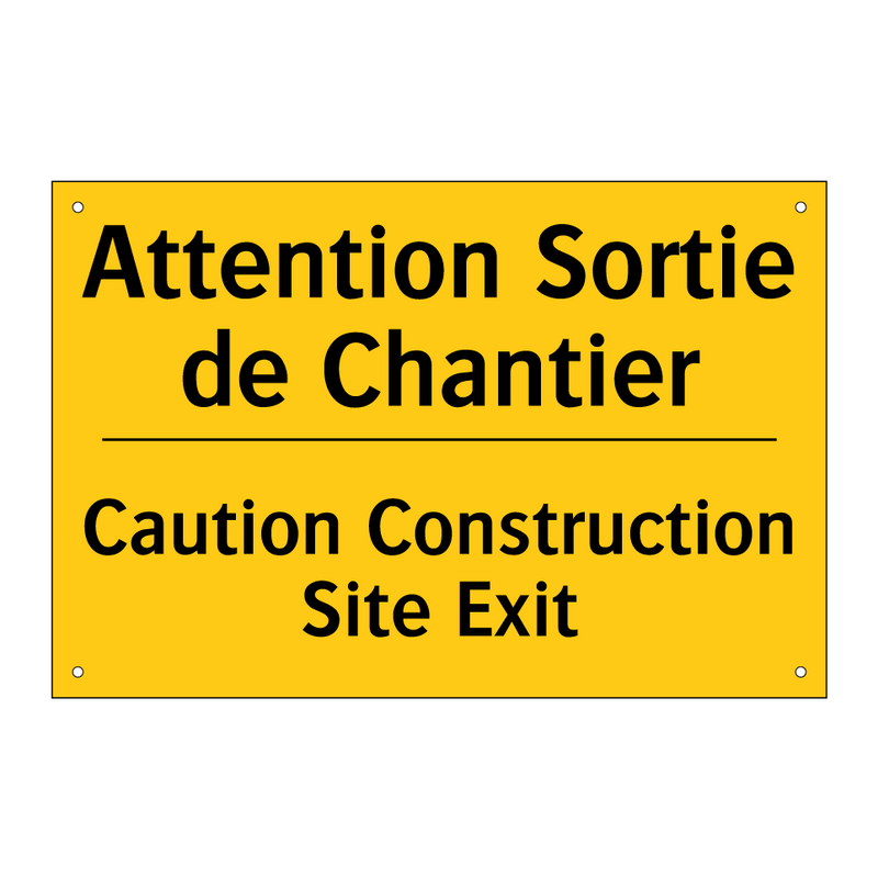 Attention Sortie de Chantier - Caution Construction Site Exit
