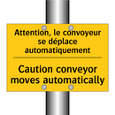 Attention, le convoyeur se déplace  /.../ - Caution conveyor moves automatically /.../