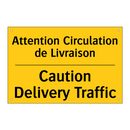 Attention Circulation de Livraison /.../ - Caution Delivery Traffic