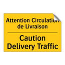 Attention Circulation de Livraison /.../ - Caution Delivery Traffic