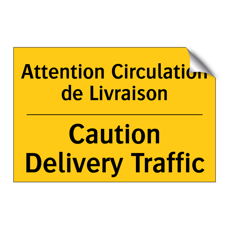 Attention Circulation de Livraison /.../ - Caution Delivery Traffic