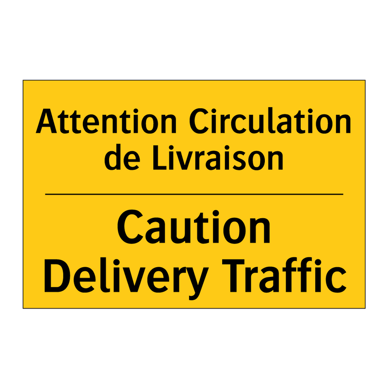 Attention Circulation de Livraison /.../ - Caution Delivery Traffic