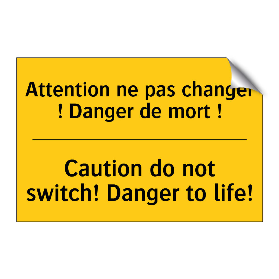 Attention ne pas changer ! Danger  /.../ - Caution do not switch! Danger  /.../