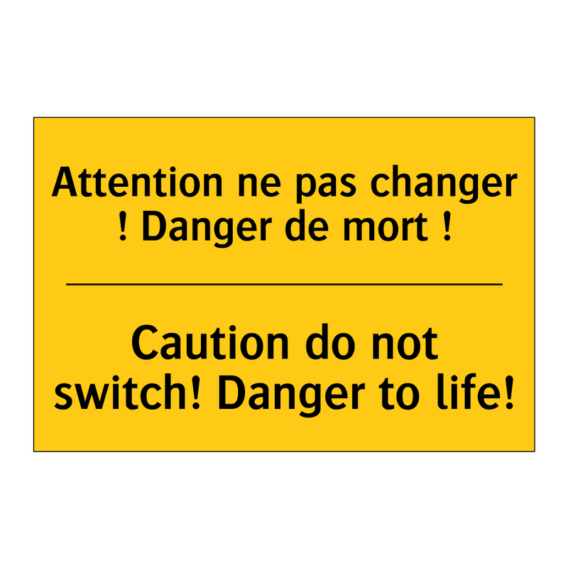 Attention ne pas changer ! Danger  /.../ - Caution do not switch! Danger  /.../