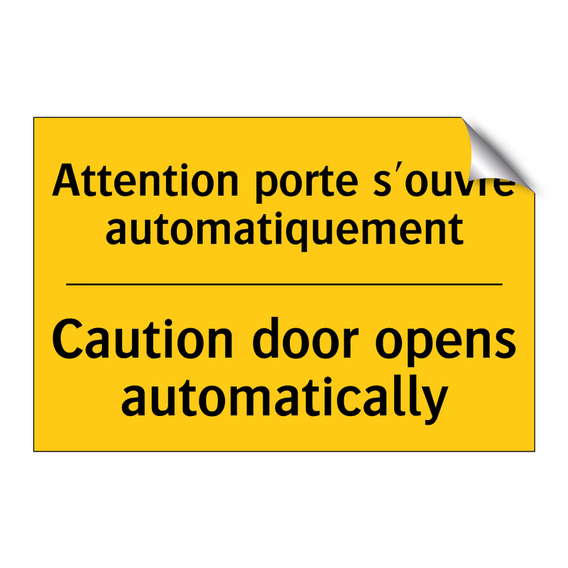 Attention porte s'ouvre automatiquement /.../ - Caution door opens automatically /.../