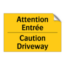 Attention Entrée - Caution Driveway