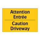 Attention Entrée - Caution Driveway